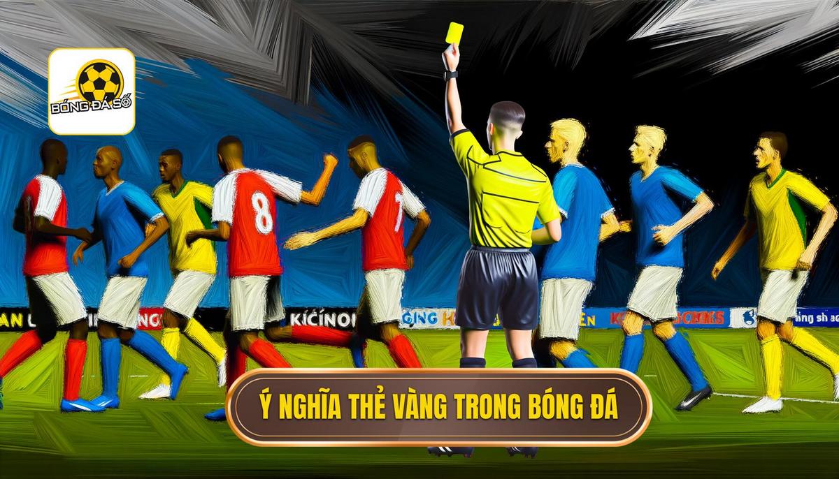  Thẻ vàng là gì bóng đá_
