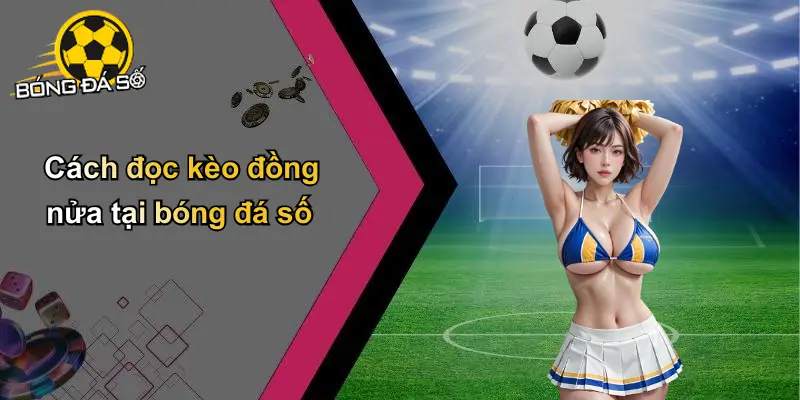 Kèo Đồng Nửa