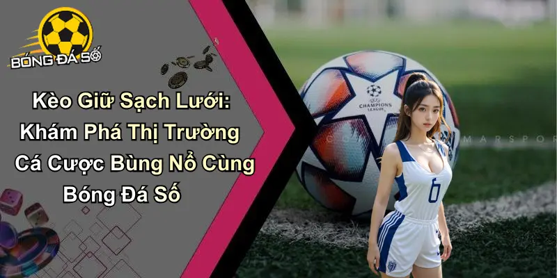 Kèo giữ sạch lưới