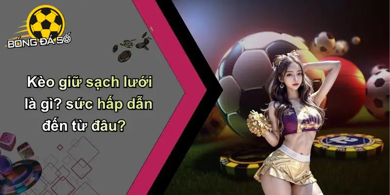 Kèo giữ sạch lưới