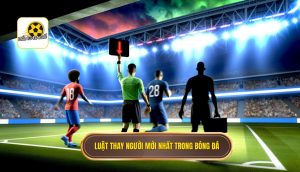 Luật thay người mới nhất trong bóng đá