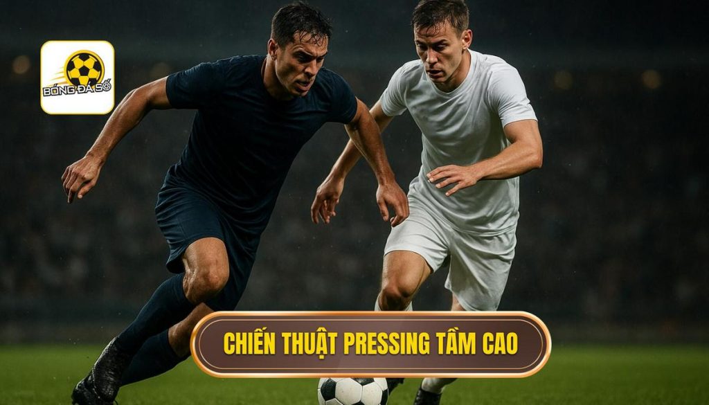 Chiến thuật pressing tầm cao