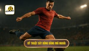 Kỹ thuật sút bóng bằng má ngoài