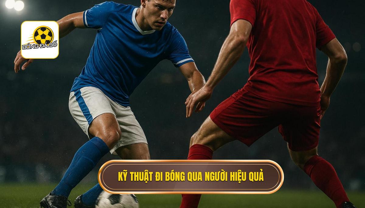 Phân Tích Các Kỹ Thuật Đi Bóng Qua Người Đỉnh Cao
