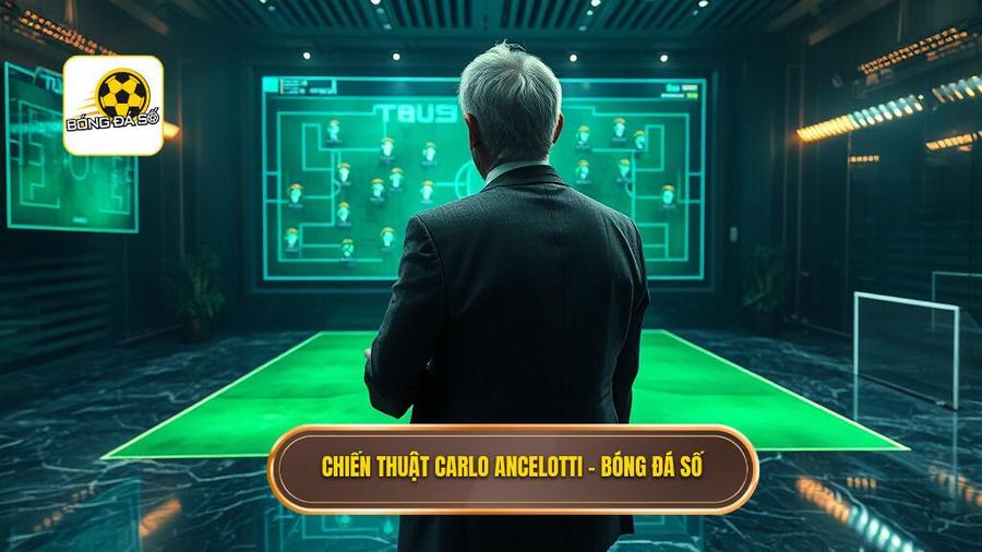Chiến thuật Carlo Ancelotti - BÓNG ĐÁ SỐ