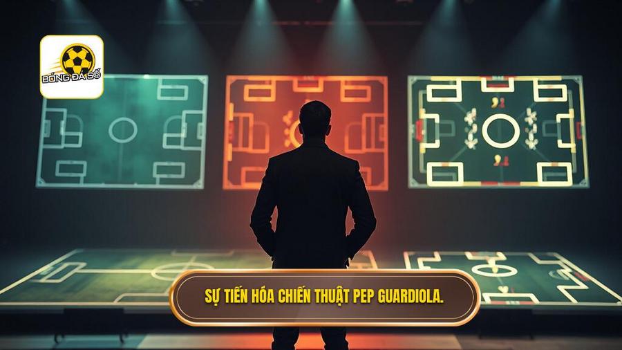 Sự tiến hóa qua các thời kỳ của chiến thuật Pep Guardiola